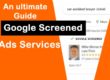 An ultimate Guide to Google Screened Ads Services feature