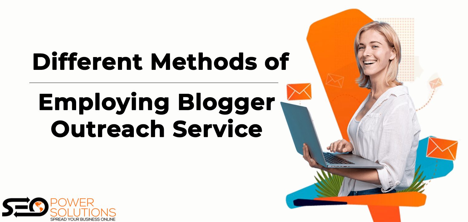 Different Methods of Employing Blogger Outreach Service
