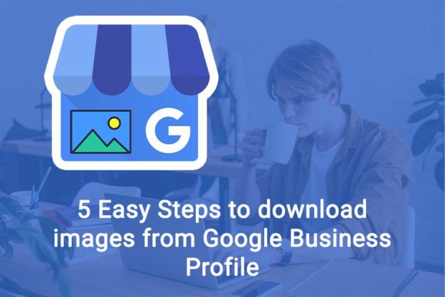 5 Easy Steps to download images from Google Business Profile feature