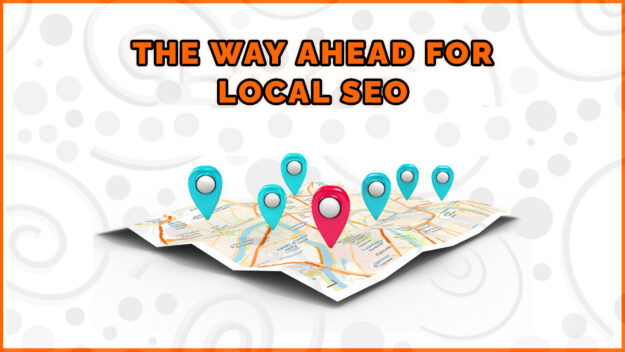 The way ahead for local SEO