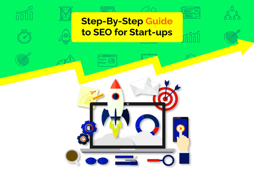 The Step-By-Step Guide to SEO for Start-ups