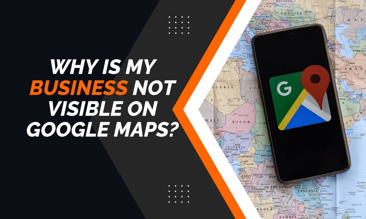 My Business Not Visible on Google Maps