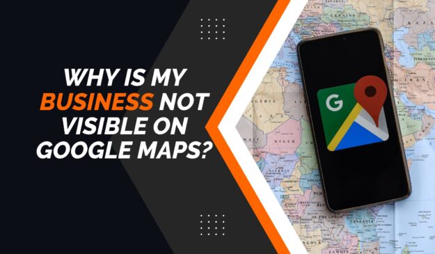 My Business Not Visible on Google Maps