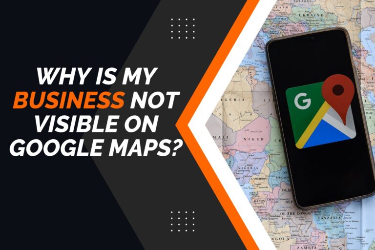 My Business Not Visible on Google Maps