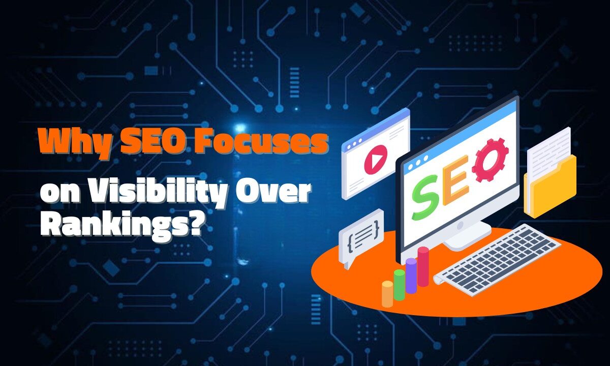 SEO Focuses on Visibility Over Rankings